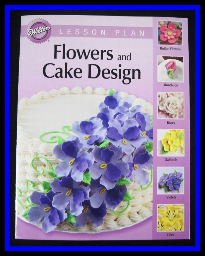 NEW Wilton Course *FLowers & Cake Design Lesson Plan*  