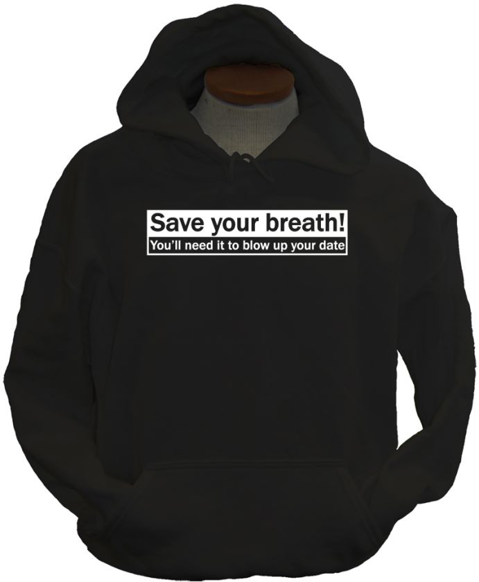 Save Your Breath Funny Rude Humor Ego Offensive Hoodie  